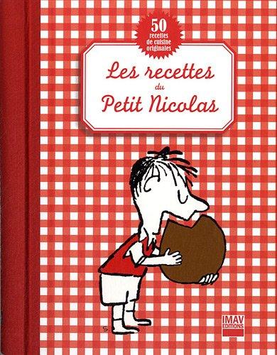 Les recettes du petit Nicolas : 50 recettes de cuisine originales