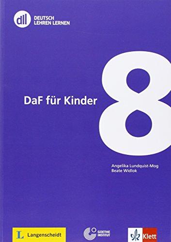 DLL 08: DaF für Kinder: Buch mit DVD (dll - deutsch lehren lernen: Fort- und Weiterbildung weltweit)