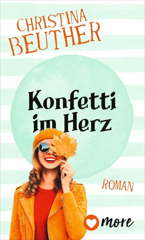 Konfetti im Herz: Roman