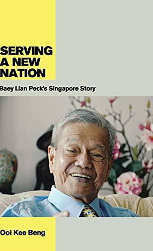 Serving a New Nation: Baey Lian Peck's Singapore Story