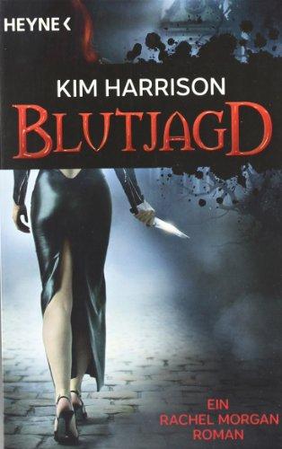 Blutjagd: Die Rachel-Morgan-Serie 3 - Roman