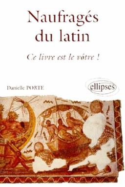 Naufragés du latin, ce livre est le vôtre !