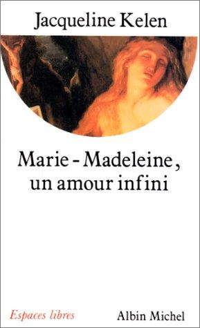 Marie-Madeleine, un amour infini