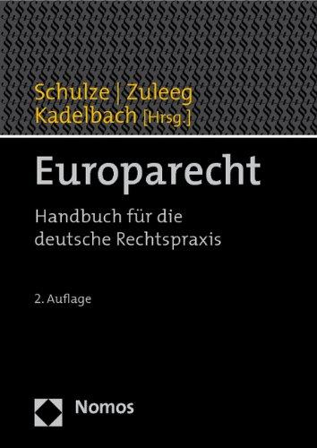 Europarecht: Handbuch für die deutsche Rechtspraxis