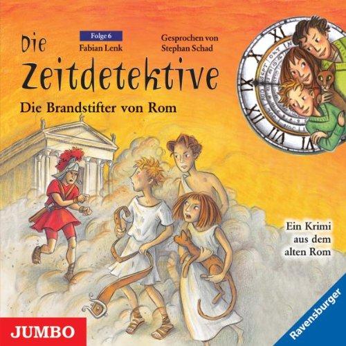 Die Zeitdetektive-die Brandstifter Von Rom-Folge 6