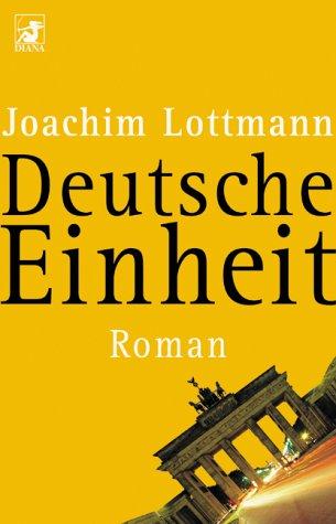 Deutsche Einheit. Ein historischer Roman aus dem Jahr 1995