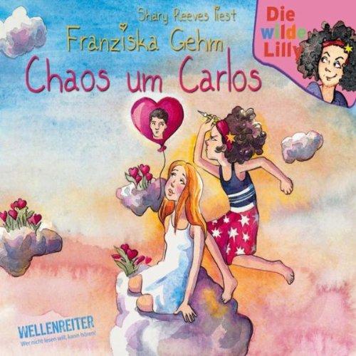 Die wilde Lilly - Teil 3: Chaos um Carlos. Empfohlen ab 8 Jahren