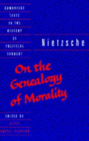 Nietzsche: 'On the Genealogy of Morality' and Other Writings (Cambridge Texts in the History of Political Thought)