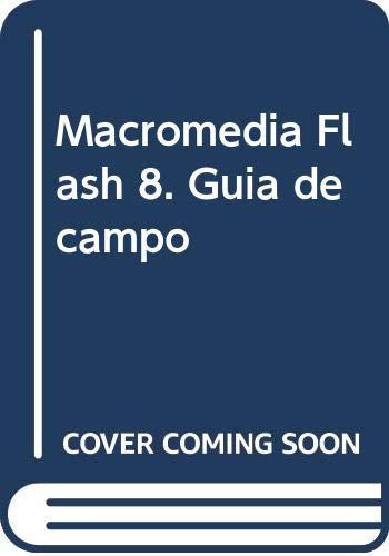 Macromedia Flash 8. Guía de campo