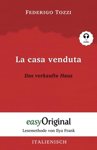 La casa venduta / Das verkaufte Haus (mit Audio) - Lesemethode von Ilya Frank: Ungekürzter Originaltext: Lesemethode von Ilya Frank - Ungekürzter ... von Ilya Frank - Italienisch: Italienisch)