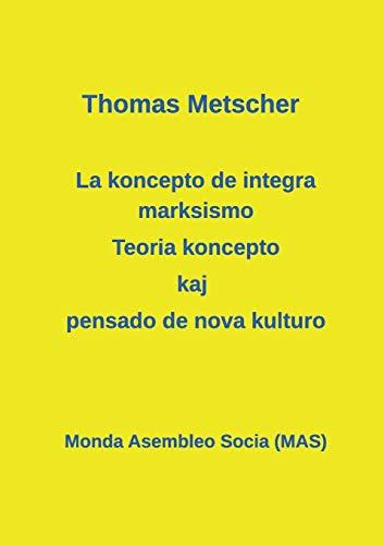 La koncepto de integra marksismo: Teoria koncepto kaj pensado de nova kulturo