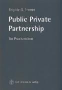 Public Private Partnership - Ein Praxislexikon