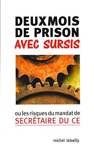 Deux mois de prison avec sursis : ou les risques du mandat de secrétaire du CE