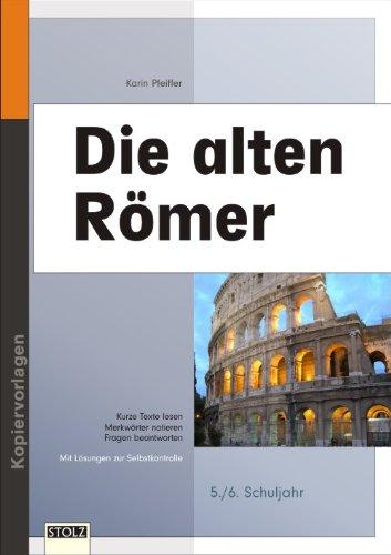 Die alten Römer: Lernwerkstatt Lebendige Geschichte: Textbezogene Lernwerkstatt