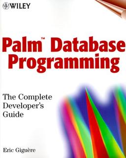 Palm Database Programming, w. CD-ROM: The Complete Developer's Guide