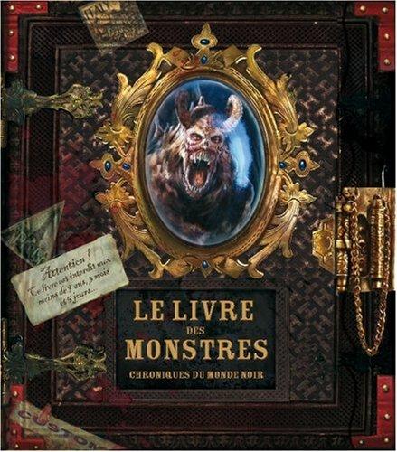 Le livre des monstres : chroniques du monde noir