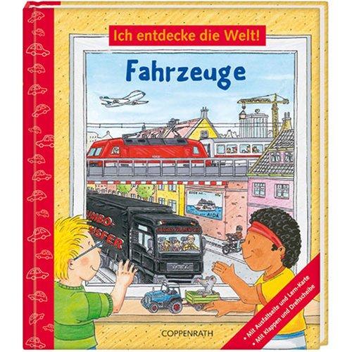 Ich entdecke die Welt! : Fahrzeuge