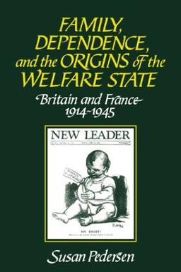 Family, Dependence, and Welfare: Britain and France, 1914 - 1945