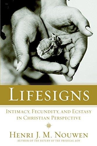 Lifesigns: Intimacy, Fecundity, and Ecstasy in Christian Perspective