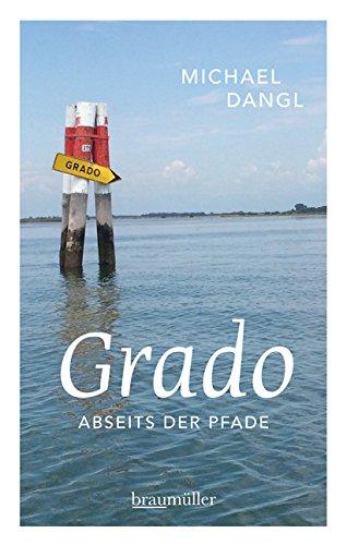 Grado abseits der Pfade: Eine etwas andere Reise durch die Sonneninsel