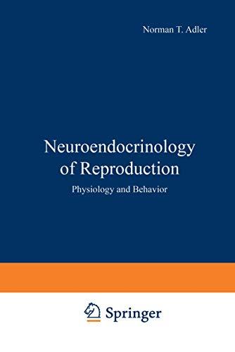 Neuroendocrinology of Reproduction: Physiology and Behavior