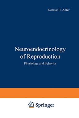 Neuroendocrinology of Reproduction: Physiology and Behavior