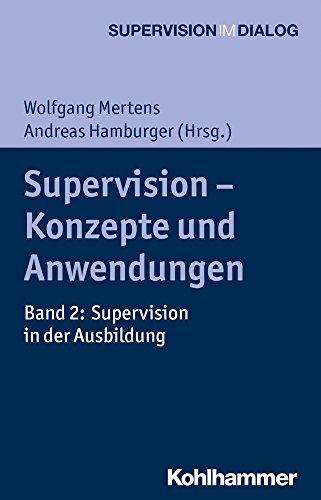 Supervision - Konzepte und Anwendungen: Band 2: Supervision in der Ausbildung (Supervision im Dialog)