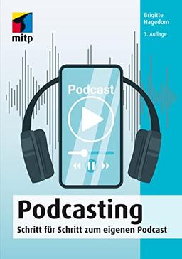 Podcasting: Schritt für Schritt zum eigenen Podcast (mitp Audio)