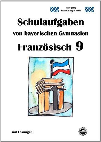 Französisch 9 (nach À plus! 4) Schulaufgaben von bayerischen Gymnasien mit Lösungen