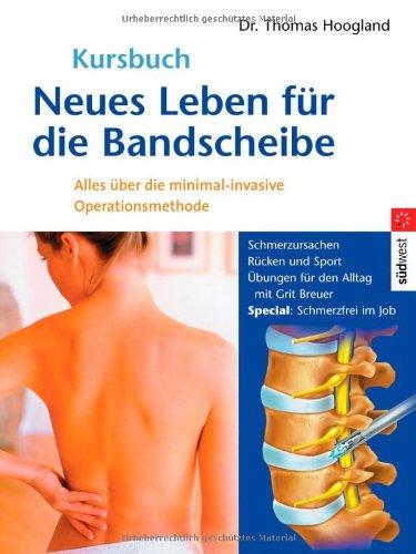 Neues Leben für die Bandscheibe: Alles über die minimal-invasive Operationsmethode - Schmerzursachen - Rücken und Sport - Übungen für den Alltag mit Grit Breuer - Special: Schmerzfrei im Job