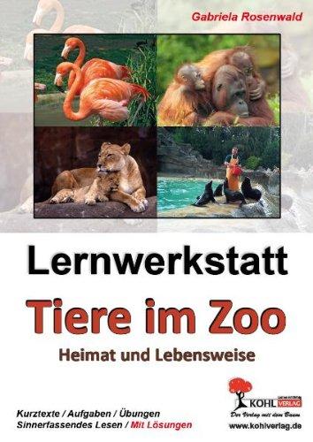 Lernwerkstatt Tiere im Zoo: Heimat und Lebensweise