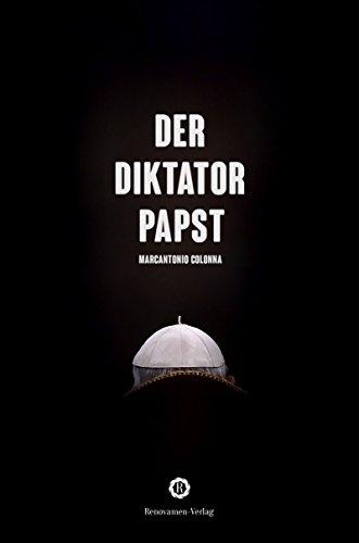 Der Diktatorpapst: The Inside Story of the Francis Papacy