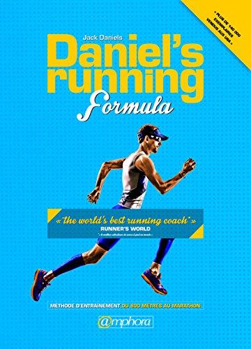 Daniel's running formula : méthode d'entraînement ayant fait leurs preuves du 800 mètres au marathon