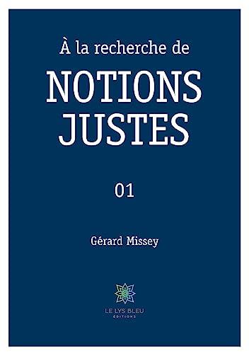 A la recherche de NOTIONS JUSTES : 01