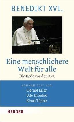 Eine menschlichere Welt für alle: Die Rede vor der UNO: Die Rede vor der UNO. Vollständige zweisprachige Ausgabe