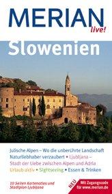 Slowenien: Julische Alpen - Wo die unberührte Landschaft Naturfreunde verzaubert. Ljubljana - Stadt der Liebe zwischen Alpen und Adria. Urlaub aktiv. ... & Trinken. Mit Zugangscode für www.merian.de