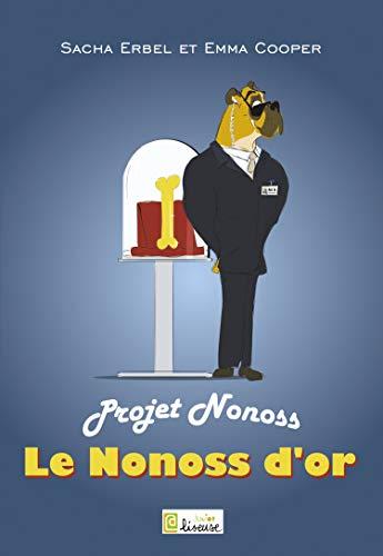 Projet Nonoss. Le Nonoss d'or