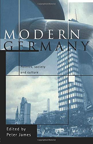 Modern Germany: Politics, Society and Culture