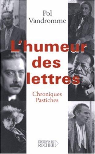 L'humeur des lettres : chroniques et pastiches