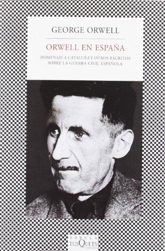 Orwell en España : homenaje a Cataluña y otros escritos sobre la Guerra Civil española (FÁBULA)