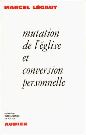 Mutation de l'Eglise et conversion personnelle