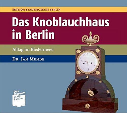 Das Knoblauchhaus Berlin: Alltag im Biedermeier (Museum in der Tasche)