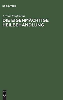 Die eigenmächtige Heilbehandlung