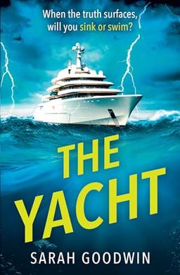 The Yacht: The best new winter thriller novel of 2024 with twists that will have you stunned, perfect for fans of The White Lotus and Lucy Clarke