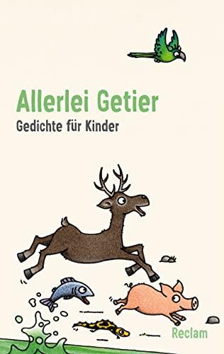 Allerlei Getier: Gedichte für Kinder (Reclams Universal-Bibliothek)