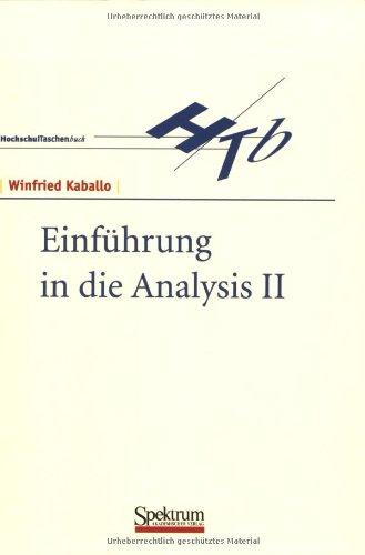 Einführung in die Analysis, Bd.2: II