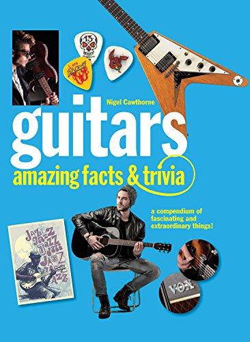 GUITARS AMAZING FACTS & TRIVIA