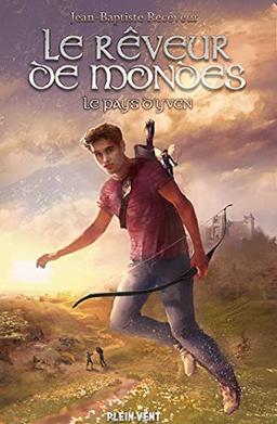 Le rêveur de mondes. Vol. 1. Le pays d'Yven