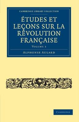 Études et leçons sur la Révolution Française 8 Volume Set: Etudes et lecons sur la Revolution Francaise: Volume 3 (Cambridge Library Collection - European History)