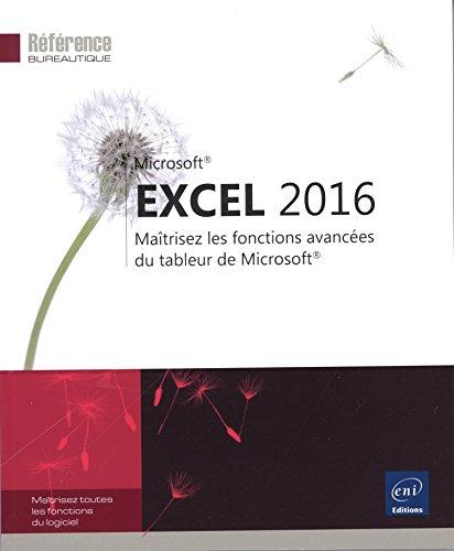 Excel 2016 : maîtrisez les fonctions avancées du tableur Microsoft